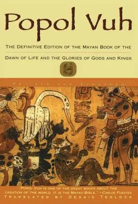 Popol Vuh: Die endgültige Ausgabe des Maya-Buches über den Beginn des Lebens und die Herrlichkeit der Welt - Popol Vuh: The Definitive Edition of the Mayan Book of the Dawn of Life and the Glories of