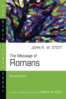 Die Botschaft des Römerbriefs: Gottes gute Nachricht für die Welt - The Message of Romans: God's Good News for the World