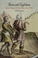 Sklaven und Engländer: Menschliche Knechtschaft in der atlantischen Welt der frühen Neuzeit - Slaves and Englishmen: Human Bondage in the Early Modern Atlantic World
