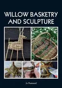 Korbflechterei und Skulpturen aus Weide - Willow Basketry and Sculpture