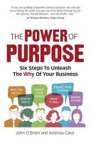 Power of Purpose - Teams inspirieren, Kunden begeistern, Unternehmen verändern - Power of Purpose - Inspire teams, engage customers, transform business