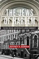 Die Juden von Harlem: Aufstieg, Niedergang und Wiederbelebung einer jüdischen Gemeinde - The Jews of Harlem: The Rise, Decline, and Revival of a Jewish Community