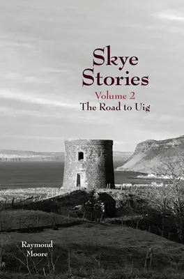 Skye-Geschichten: Band 2: Der Weg nach Uig - Skye Stories: Volume 2 the Road to Uig