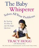 Der Babyflüsterer löst all Ihre Probleme - Indem er Ihnen beibringt, dass Sie die richtigen Fragen stellen müssen - Baby Whisperer Solves All Your Problems - By teaching you have to ask the right questions