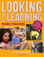 Lernen auf der Suche: Markierungen machen - Looking for Learning: Mark Making