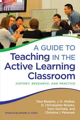 Ein Leitfaden für den Unterricht im Klassenzimmer mit aktivem Lernen: Geschichte, Forschung und Praxis - A Guide to Teaching in the Active Learning Classroom: History, Research, and Practice