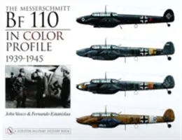 Die Messerschmitt Bf 110 im Farbprofil: 1939-1945 - The Messerschmitt Bf 110 in Color Profile: 1939-1945