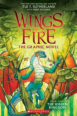 Das verborgene Königreich (Wings of Fire Graphic Novel #3): Ein Graphix-Buch, 3 - The Hidden Kingdom (Wings of Fire Graphic Novel #3): A Graphix Book, 3