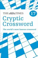 The Times Cryptic Crossword Buch 17: 80 weltberühmte Kreuzworträtsel (The Times Crosswords) - The Times Cryptic Crossword Book 17: 80 World-Famous Crossword Puzzles (the Times Crosswords)