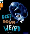 Oxford Reading Tree inFact: Stufe 6: Deep Down Weird - Oxford Reading Tree inFact: Level 6: Deep Down Weird