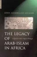 Das Erbe des arabischen Islams in Afrika: Eine Suche nach dem interreligiösen Dialog - The Legacy of Arab-Islam in Africa: A Quest for Inter-Religious Dialogue