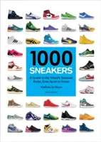 1000 Turnschuhe: Ein Leitfaden zu den besten Schuhen der Welt, von Sport bis Straße - 1000 Sneakers: A Guide to the World's Greatest Kicks, from Sport to Street