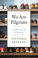 Wir sind Pilger: Reisen auf der Suche nach uns selbst - We Are Pilgrims: Journeys in Search of Ourselves