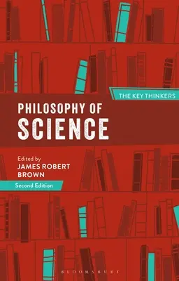 Philosophie der Wissenschaft: Die wichtigsten Denker - Philosophy of Science: The Key Thinkers