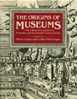 Die Ursprünge der Museen: Das Kabinett der Kuriositäten im Europa des sechzehnten und siebzehnten Jahrhunderts - The Origins of Museums: The Cabinet of Curiosities in Sixteenth- And Seventeenth-Century Europe