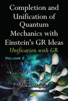 Vervollständigung & Vereinheitlichung der Quantenmechanik mit Einsteins GR-Ideen - Teil II -- Vereinheitlichung mit GR - Completion & Unification of Quantum Mechanics with Einstein's GR Ideas - Part II -- Unification with GR