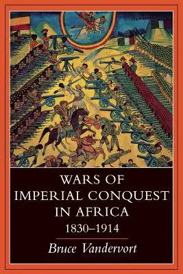 Kaiserliche Eroberungskriege in Afrika, 1830-1914 - Wars of Imperial Conquest in Africa, 1830--1914