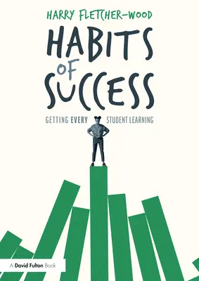 Gewohnheiten des Erfolgs: Wie jeder Schüler lernt - Habits of Success: Getting Every Student Learning
