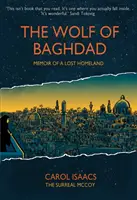 Der Wolf von Bagdad: Erinnerungen an eine verlorene Heimat - The Wolf of Baghdad: Memoir of a Lost Homeland