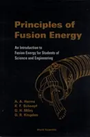 Grundlagen der Fusionsenergie: Eine Einführung in die Fusionsenergie für Studenten der Natur- und Ingenieurwissenschaften - Principles of Fusion Energy: An Introduction to Fusion Energy for Students of Science and Engineering