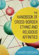 Das Handbuch der grenzüberschreitenden ethnischen und religiösen Affinitäten - The Handbook of Cross-Border Ethnic and Religious Affinities