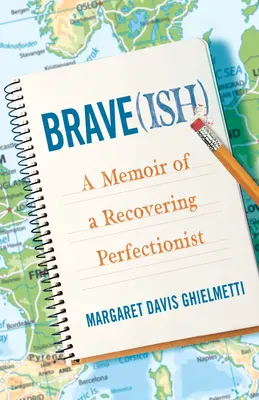 Mutig(isch): Die Memoiren eines genesenden Perfektionisten - Brave(ish): A Memoir of a Recovering Perfectionist
