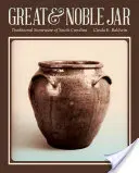 Großartiges & edles Gefäß: Traditionelles Steingut aus South Carolina - Great & Noble Jar: Traditional Stoneware of South Carolina