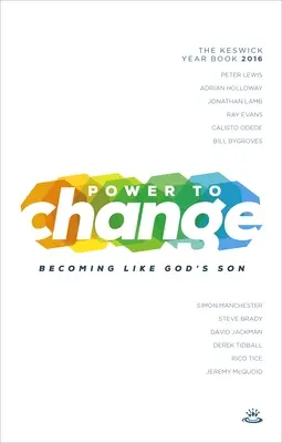 Kraft zur Veränderung - Keswick Jahrbuch 2016: Wie Gottes Sohn werden - Power to Change - Keswick Year Book 2016: Becoming Like God's Son