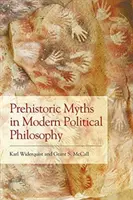 Prähistorische Mythen in der modernen politischen Philosophie Prähistorische Mythen in der modernen politischen Philosophie - Prehistoric Myths in Modern Political Philosophy Prehistoric Myths in Modern Political Philosophy