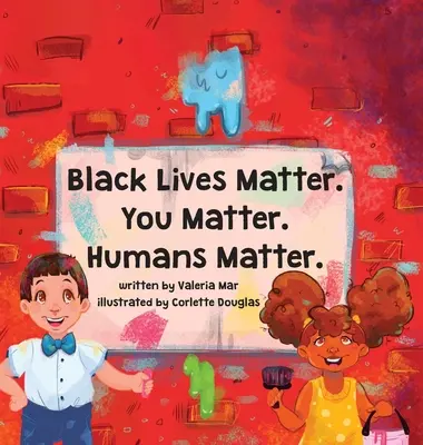 Schwarze Leben Zählen. Du bist wichtig. Menschen sind wichtig. - Black Lives Matter. You Matter. Humans Matter.