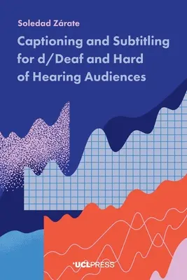 Untertitelung und Untertitelung für gehörlose und schwerhörige Zuschauer - Captioning and Subtitling for d/Deaf and Hard of Hearing Audiences