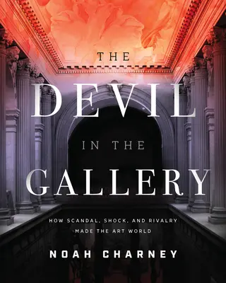 Der Teufel in der Galerie: Wie Skandal, Schock und Rivalität die Kunstwelt prägten - The Devil in the Gallery: How Scandal, Shock, and Rivalry Shaped the Art World