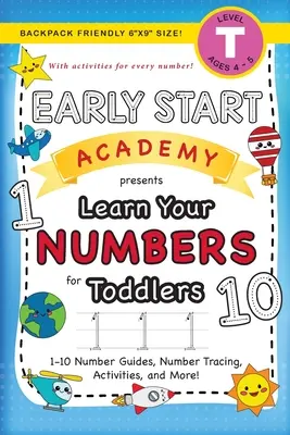 Early Start Academy, Learn Your Numbers for Toddlers: (Ages 3-4) 1-10 Number Guides, Number Tracing, Activities, and More! (Rucksackfreundliches 6x9 Format - Early Start Academy, Learn Your Numbers for Toddlers: (Ages 3-4) 1-10 Number Guides, Number Tracing, Activities, and More! (Backpack Friendly 6x9 Size