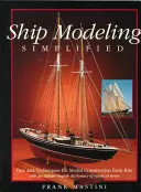 Schiffsmodellbau vereinfacht: Tipps und Techniken für den Modellbau aus Bausätzen - Ship Modeling Simplified: Tips and Techniques for Model Construction from Kits