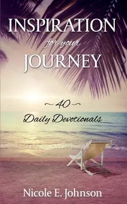 Inspiration für Ihre Reise: 40 tägliche Andachten - Inspiration for your Journey: 40 Daily Devotionals