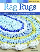 Rag Rugs, 2. Auflage, überarbeitet und erweitert: 16 einfache Häkelprojekte, die mit Stoffstreifen hergestellt werden können - Rag Rugs, 2nd Edition, Revised and Expanded: 16 Easy Crochet Projects to Make with Strips of Fabric