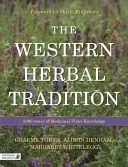 Die westliche Kräutertradition: 2000 Jahre Wissen über Heilpflanzen - The Western Herbal Tradition: 2000 Years of Medicinal Plant Knowledge