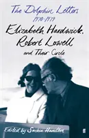 Dolphin Letters, 1970-1979 - Elizabeth Hardwick, Robert Lowell und ihr Kreis - Dolphin Letters, 1970-1979 - Elizabeth Hardwick, Robert Lowell and Their Circle