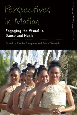 Perspektiven in Bewegung: Der Umgang mit dem Visuellen in Tanz und Musik - Perspectives in Motion: Engaging the Visual in Dance and Music