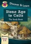 KS2 Entdecken & Lernen: Geschichte - Steinzeit bis Kelten Studienbuch, Jahrgangsstufe 3 & 4 - KS2 Discover & Learn: History - Stone Age to Celts Study Book, Year 3 & 4