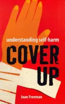 Zudecken: Selbstverstümmelung verstehen - Cover Up: Understanding Self-Harm