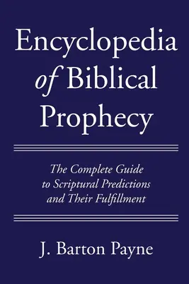 Enzyklopädie der biblischen Prophezeiung - Encyclopedia of Biblical Prophecy