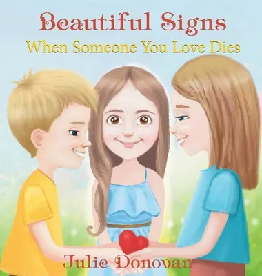 Schöne Zeichen: Wenn jemand stirbt, den man liebt - Beautiful Signs: When Someone You Love Dies