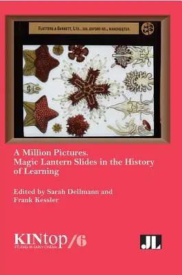 Eine Million Bilder: Laterna Magica Dias in der Geschichte des Lernens - A Million Pictures: Magic Lantern Slides in the History of Learning