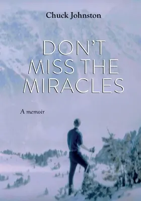 Verpassen Sie nicht die Wunder: Eine Erinnerung - Don't Miss the Miracles: A Memoir