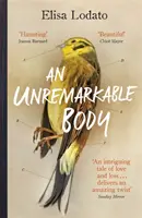 Ein unauffälliger Körper: Ein atemberaubendes literarisches Debüt mit einer Wendung - An Unremarkable Body: A Stunning Literary Debut with a Twist