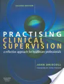 Klinische Supervision in der Praxis: Ein reflexiver Ansatz für Fachkräfte im Gesundheitswesen - Practising Clinical Supervision: A Reflective Approach for Healthcare Professionals