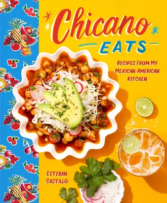 Chicano Eats: Rezepte aus meiner mexikanisch-amerikanischen Küche - Chicano Eats: Recipes from My Mexican-American Kitchen
