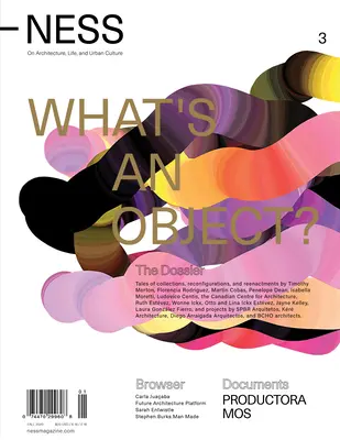 Ness. on Architecture, Life, and Urban Culture, Ausgabe 3: Was ist ein Objekt? - Ness. on Architecture, Life, and Urban Culture, Issue 3: What's an Object?