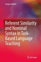 Referentenähnlichkeit und Nominalsyntax im aufgabenorientierten Fremdsprachenunterricht - Referent Similarity and Nominal Syntax in Task-Based Language Teaching